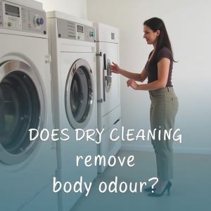 Does Dry Cleaning Get Rid of Body Odour?