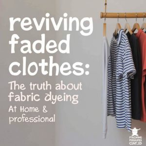 Reviving Faded Clothes: The Truth About Fabric Dyeing